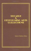 Theatre and Performing Arts Collections 091772447X Book Cover