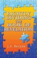 Rightly Dividing the Book of Revelation 0961749342 Book Cover