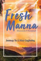 Fresh Manna: Journey To A New Beginning 0692097546 Book Cover