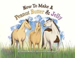 How to Make a Peanut Butter & Jelly B0CWJSKJDH Book Cover