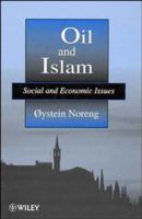 Oil and Islam: Social and Economic Issues (The Petroleum Research Series in Petrolem Economics & Politics) 0471971537 Book Cover