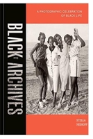 2023 Black Archives: A Visual Representation of Black Life B0BTRSXL39 Book Cover