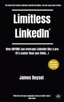 Limitless LinkedIn: How ANYONE can leverage LinkedIn like a pro (It's easier than you think...) 1764696808 Book Cover