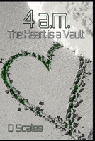 4 AM: The Heart is a Vault B084DH8G72 Book Cover