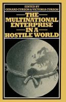 The Multinational enterprise in a hostile world: Proceedings of a conference held in Geneva under the auspices of the Graduate Institute of ... for Education in International Management 1349032107 Book Cover