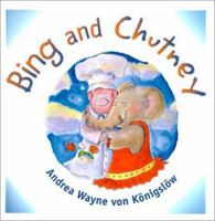 Bing and Chutney (Bing and Chutney Adventures) (Bing and Chutney Adventures) 1550376098 Book Cover