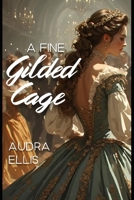 A Fine Gilded Cage B0HBN5SG1Z Book Cover