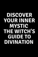 Discover Your Inner Mystic: The Witch's Guide to Divination B0C47Q56WT Book Cover