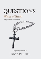 Questions: What is Truth? 1493185012 Book Cover