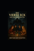 „Das vierte Eck“: Der Tanz der Schatten B0FQTGZC89 Book Cover