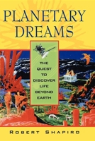 Planetary Dreams: The Quest to Discover Life Beyond Earth B008XZZZIG Book Cover
