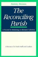 The Reconciling Parish Process 0895057654 Book Cover