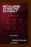 Metallurgie Extractive du Cobalt - 4eme Edition 1530598273 Book Cover