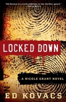 LOCKED DOWN: A NICOLE GRANT THRILLER 1393399355 Book Cover