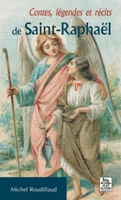 Contes, légendes et récits de Saint-Raphaël 2849106038 Book Cover