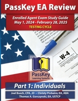 PassKey Learning Systems EA Review Part 1 Individuals; Enrolled Agent Study Guide: May 1, 2024 - February 28, 2025 Testing Cycle (PassKey EA Review (May 1, 2024 - February 28, 2025 Testing Cycle)) 1935664999 Book Cover