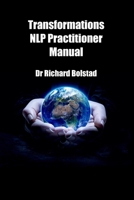 Transformations NLP Practitioner Manual (NLP Certification Trainings) B0851M2954 Book Cover