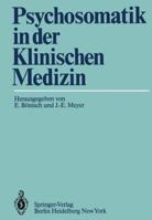 Psychosomatik in Der Klinischen Medizin: Psychiatrisch-Psychotherapeutische Erfahrungen Bei Schweren Somatischen Krankheiten 354012098X Book Cover