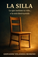 LA SILLA: Fundamentos que sostienen la Vida (Spanish Edition) B0FJMS334D Book Cover
