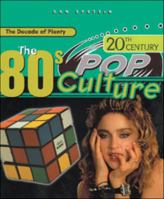 The 80's (20th Century Pop Culture) 0791060888 Book Cover