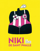 Niki de Saint Phalle: Here Everything is Possible 9461614675 Book Cover
