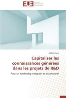 Capitaliser Les Connaissances Ga(c)Na(c)Ra(c)Es Dans Les Projets de R&d 3838180712 Book Cover
