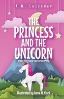 The Princess and the Unicorn: A Fairy Tale Chapter Book Series for Kids 1949078426 Book Cover