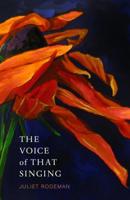 The Voice of That Singing: Poems 1936797984 Book Cover