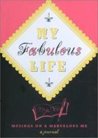 My Fabulous Life: Musings on a Marvellous Me 0811830454 Book Cover