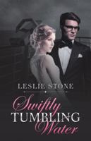 Swiftly Tumbling Water 1532040199 Book Cover