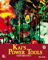 Kai's Power Tools: Filters and Effects/Book and Cd-Rom 1562054805 Book Cover