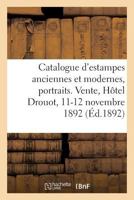 Catalogue d'estampes anciennes et modernes, portraits. Vente, Hôtel Drouot, 11-12 novembre 1892 2019309068 Book Cover
