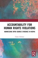 Accountability for Human Rights Violations: Harnessing Open Source Evidence in Kenya 1041296037 Book Cover