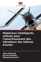 Matériaux intelligents utilisés pour l'amortissement des vibrations des hélices d'avion (French Edition) 6209733581 Book Cover
