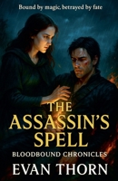 The Assassin's Spell (The Bloodbound Chronicles) B0FL7H8BVN Book Cover