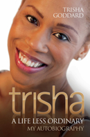 Trishia - A Life Less Ordinary 1844547205 Book Cover