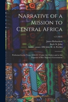 Narrative of a Mission to Central Africa: Performed in the Years 1850-51: Under the Orders and at the Expense of Her Majesty's Government; v.2 1015025641 Book Cover