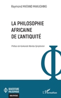 La philosophie africaine de l'Antiquité (Ouverture Philosophique) (French Edition) 2336527138 Book Cover