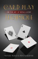 Card Play Technique or the Art of Being Lucky 1897106971 Book Cover