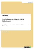 Brand Management in the Age of Digitalization: How to Manage Brand Related User Generated Content in Times of the Web 2.0 3656710023 Book Cover