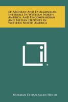 Ep-Archean and Ep-Algonkian Intervals in Western North America, and Uncompahgran and Beltian Deposits in Western North America 1258396157 Book Cover