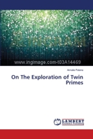 On The Exploration of Twin Primes 3659466050 Book Cover