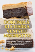 Dokonalá KuchaŘka Ve Stylu Machiatto 1835939074 Book Cover
