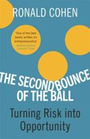 The Second Bounce Of The Ball: Turning Risk into Opportunity 0297851470 Book Cover