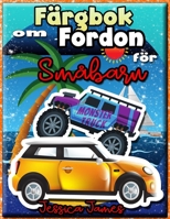 Färgbok om Fordon för Småbarn: Lastbilar Målarbok, Tåg Målarbok, Byggbil, Grävmaskin Bok, Skräpbil Målarbok, Flygplan Målarbok 3380073458 Book Cover