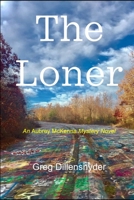 The Loner - An Aubrey McKenna Detective Mystery B08LNQ2S3X Book Cover