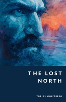 The Lost North: A Mythic History of the Germanic Tribes Before the Viking Age B0FG2HW86P Book Cover