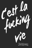 C'est La Fucking Vie Notebook 2: Checkered notebook journal, diary and sketchbook for all teachers and students, kids and adults! 6 x 9 inches (about ... 15x23cm), 120 white pages in matt softcover. 1698627254 Book Cover