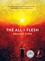 The All + Flesh: Poems 1487011822 Book Cover