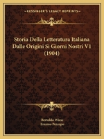 Storia Della Letteratura Italiana Dalle Origini Si Giorni Nostri V1 (1904) 1167671449 Book Cover